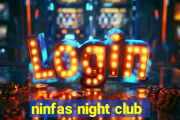 ninfas night club